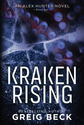 Kraken Rising: Alex Hunter 6 - Greig Beck