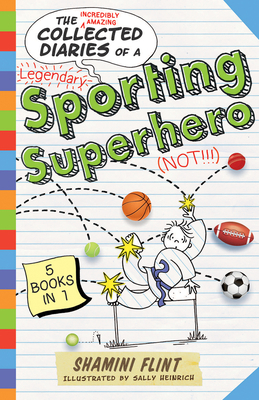 Collected Diaries of a Sporting Superhero - Shamini Flint