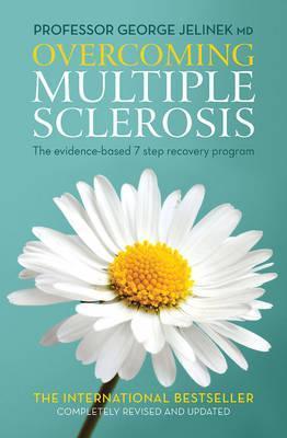 Overcoming Multiple Sclerosis: The Evidence-Based 7 Step Recovery Program - George Jelinek