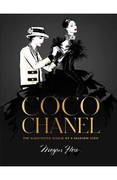 Coco Chanel Special Edition: The Illustrated World of a Fashion Icon - Megan Hess