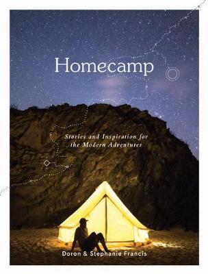 Homecamp: Stories and Inspiration for the Modern Adventurer - Doron Francis