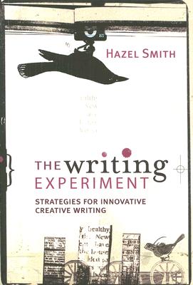 The Writing Experiment: Strategies for innovative creative writing - Hazel Smith