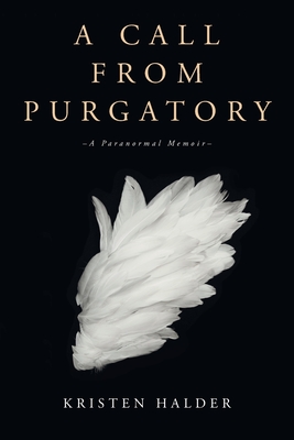A Call From Purgatory - Kristen Halder