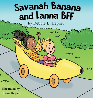 Savanah Banana and Lanna BFF - Debbie Hepner