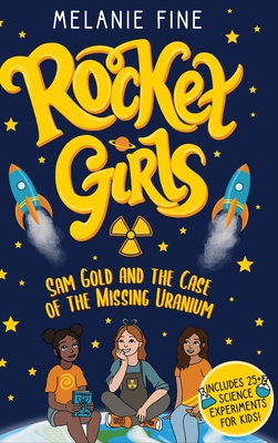 Rocket Girls: Sam Gold and the Case of the Missing Uranium - Melanie Fine