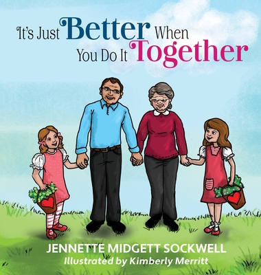 It's Just Better When You Do It Together - Jennette Midgett Sockwell