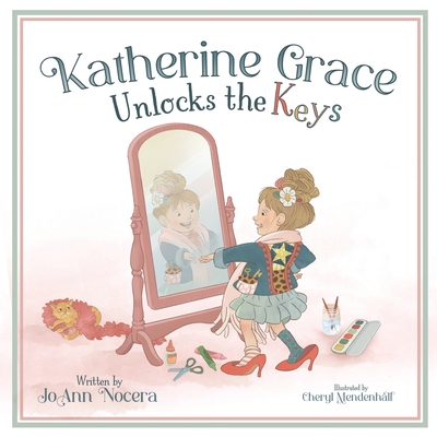 Katherine Grace Unlocks the Keys - Joann Nocera