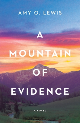A Mountain of Evidence - Amy Lewis