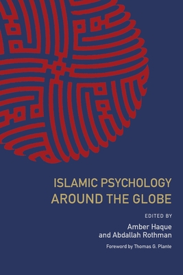 Islamic Psychology Around the Globe - Amber Haque