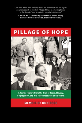 Pillage of Hope: A Family History from the Trail of Tears, Slavery, Segregation, the 1921 Race Massacre and Beyond - Donald Ross