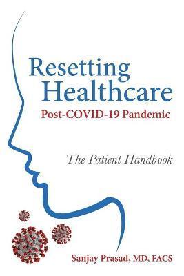 Resetting Healthcare Post-COVID-19 Pandemic - Sanjay Prasad