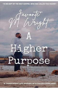 Coperta cărții 'A Higher Purpose - Javonte' Wright'