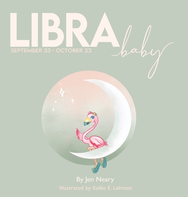 Libra Baby - The Zodiac Baby Book Series - Jen Neary