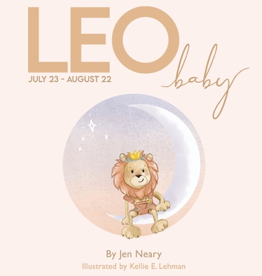 Leo Baby - The Zodiac Baby Book Series - Jen Neary