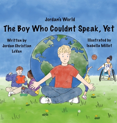 The Boy Who Couldn't Speak, Yet - Jordan Christian Levan