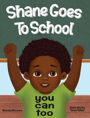 Shane Goes To School: You Can Too - Michelle Mcconico