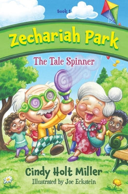 Zechariah Park: The Tale Spinner - Cindy Holt Miller