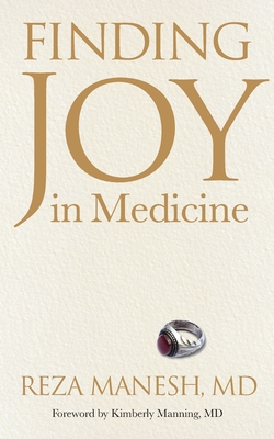 Finding Joy in Medicine - Reza Manesh