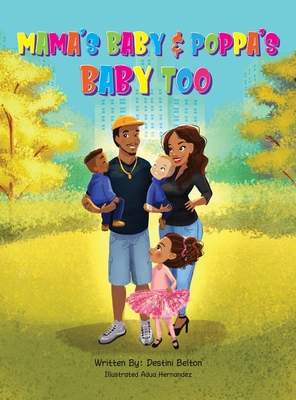 Mama's Baby & Poppa's Baby Too - Destini Belton