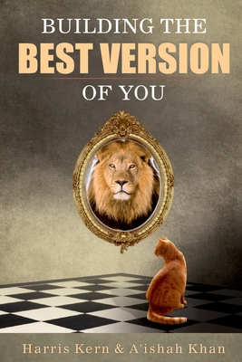 Building the Best Version of You - Harris Kern