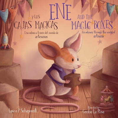 Ene And The magic Boxes: An odyssey through the world of artisans - Laura P. Schaposnik