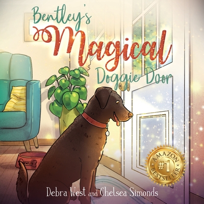 Bentley's Magical Doggie Door - Chelsea M. Simonds