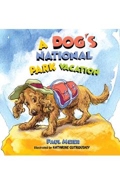 A Dog's National Park Vacation - Paul Meier