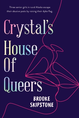 Crystal's House of Queers - Brooke Skipstone