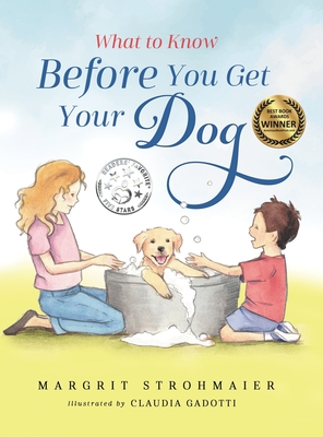 What to Know Before You Get Your Dog - Margrit Strohmaier