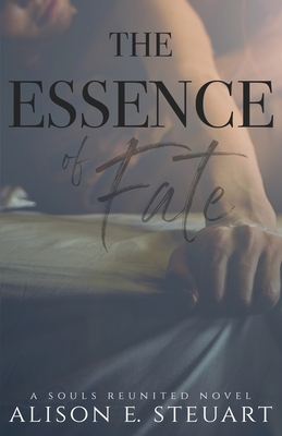 The Essence of Fate - Alison E. Steuart