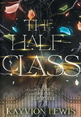The Half-Class - Kayvion Lewis