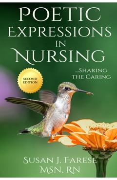 Poza produsului Poetic Expressions in Nursing: Sharing the Caring - Susan J. Farese
