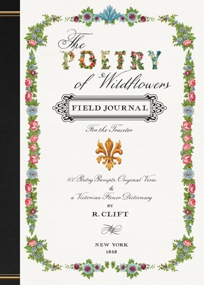 The Poetry of Wildflowers: For the Traveler - R. Clift