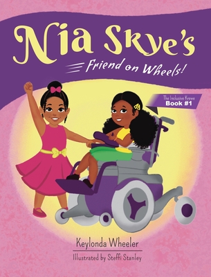 Nia Skye's Friend on Wheels - Keylonda Wheeler