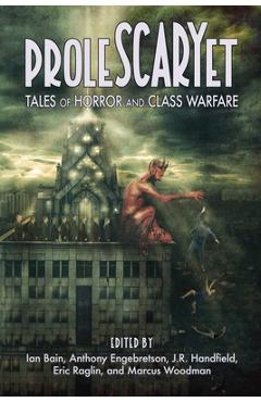 Poza produsului ProleSCARYet: Tales of Horror and Class Warfare - Eric Raglin