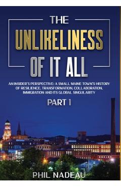 Coperta cărții 'The Unlikeliness of it All - Phil Nadeau'