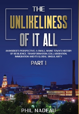 Coperta cărții 'The Unlikeliness of it All - Phil Nadeau'
