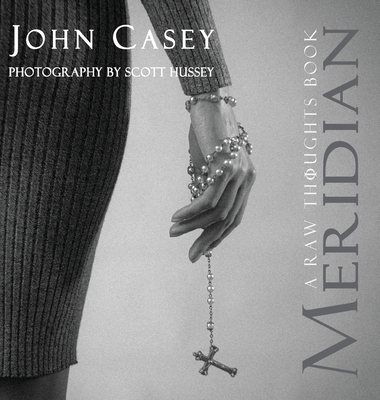 Meridian: A Raw Thoughts Book - John Casey
