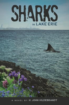 Sharks in Lake Erie - H. John Hildebrandt