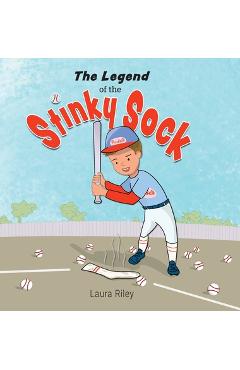 Coperta cărții 'The Legend of the Stinky Sock - Laura Riley'