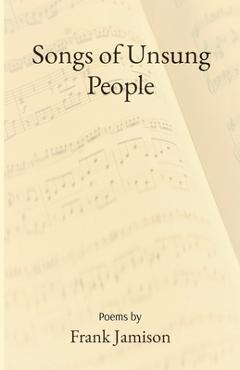 Coperta cărții 'Songs of Unsung People - Frank Jamison'