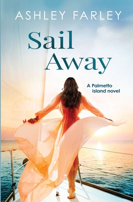 Sail Away - Ashley Farley