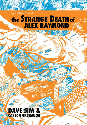 The Strange Death of Alex Raymond - Dave Sim
