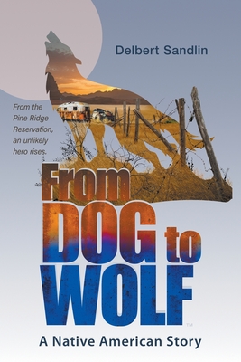 From Dog to Wolf - Delbert Sandlin