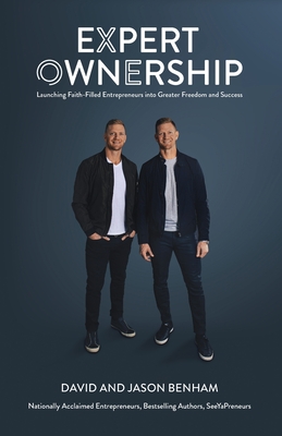 Expert Ownership: Launching Faith-Filled Entrepreneurs into Greater Freedom and Success - David &. Jason Benham