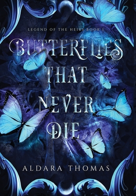 Butterflies That Never Die - Aldara Thomas