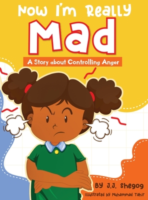 Now I'm Really Mad - J. J. Shegog