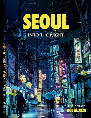 Seoul: Into the Night - Jose Noe Alonzo