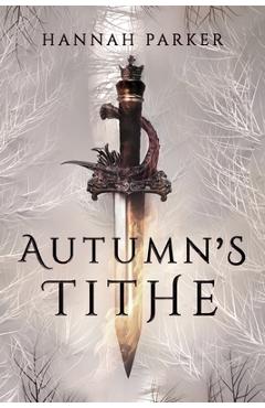 Poza produsului Autumn's Tithe - Hannah Parker