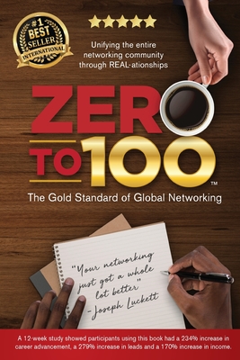 Zero to 100: The Gold Standard of Global Networking - Joseph Luckett